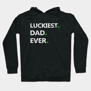 Luckiest Dad Ever - St Patrick's Day Gift for Dad Hoodie